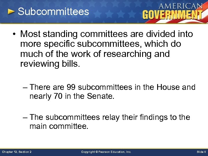Subcommittees • Most standing committees are divided into more specific subcommittees, which do much