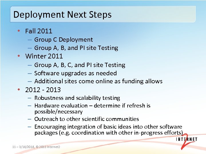 Deployment Next Steps • Fall 2011 – Group C Deployment – Group A, B,