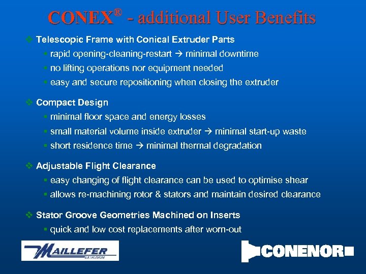 ® CONEX - additional User Benefits v Telescopic Frame with Conical Extruder Parts §