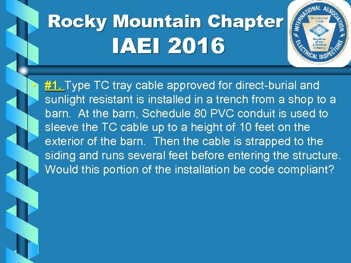 Rocky Mountain Chapter IAEI 2016 • #1. Type TC tray cable approved for direct-burial