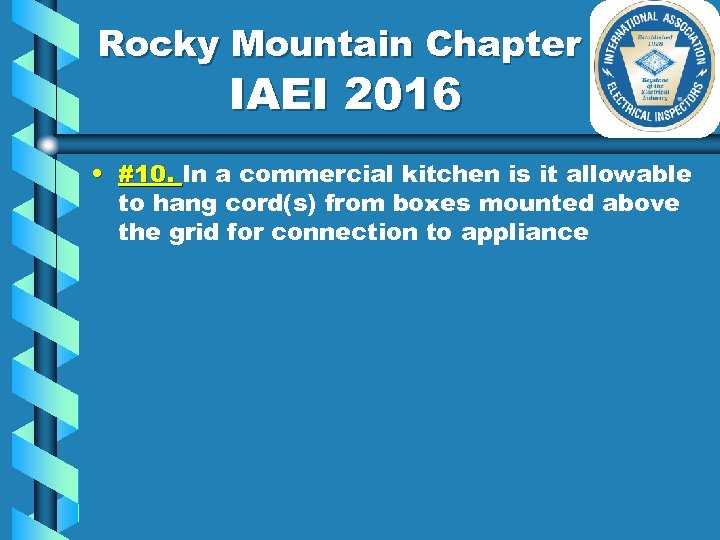 Rocky Mountain Chapter IAEI 2016 • #10. In a commercial kitchen is it allowable