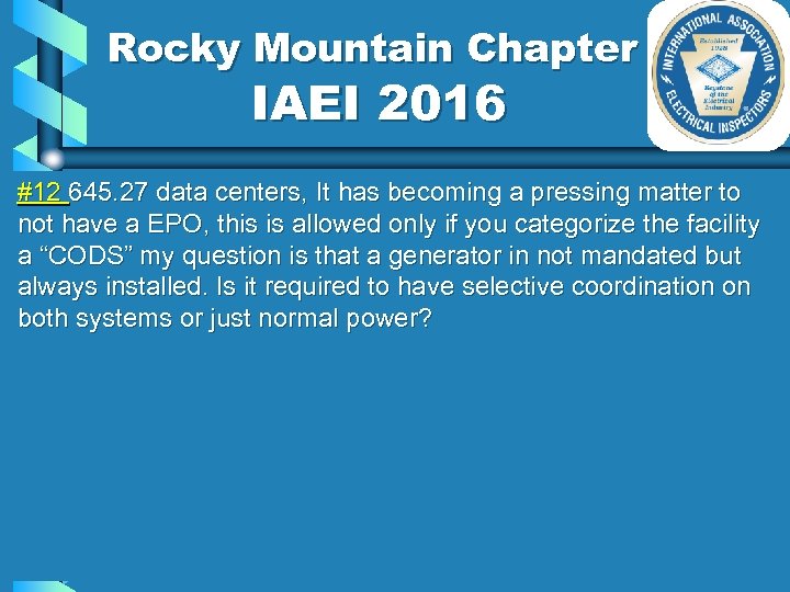 Rocky Mountain Chapter IAEI 2016 #12 645. 27 data centers, It has becoming a
