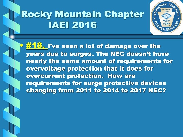 Rocky Mountain Chapter IAEI 2016 • #18. I’ve seen a lot of damage over