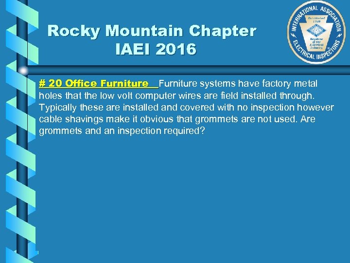 Rocky Mountain Chapter IAEI 2016 # 20 Office Furniture systems have factory metal holes