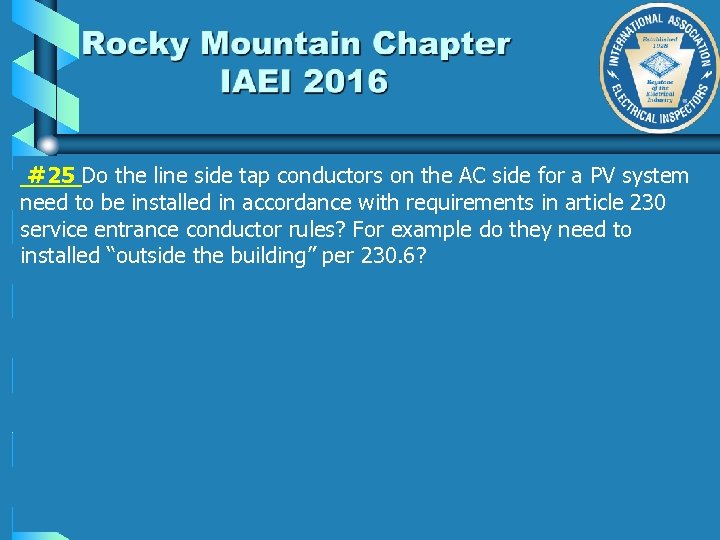 #25 Do the line side tap conductors on the AC side for a PV