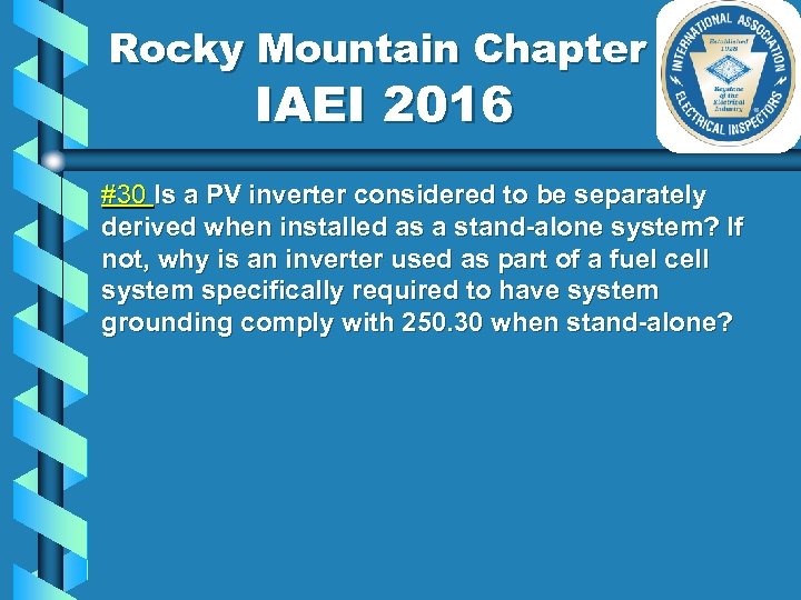 Rocky Mountain Chapter IAEI 2016 #30 Is a PV inverter considered to be separately