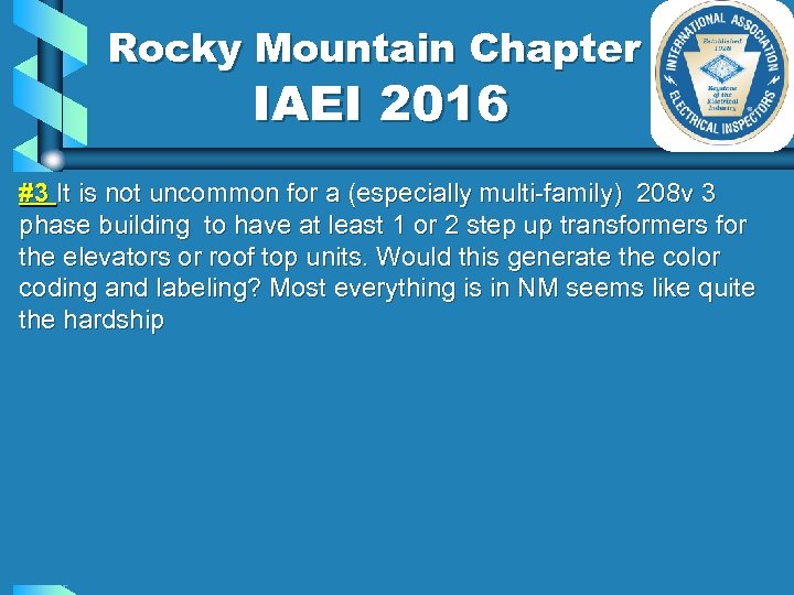 Rocky Mountain Chapter IAEI 2016 #3 It is not uncommon for a (especially multi-family)