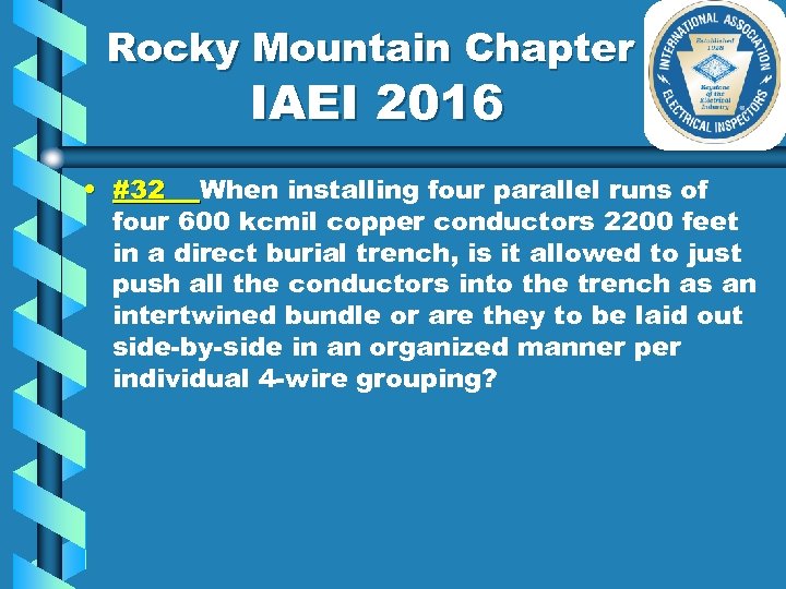 Rocky Mountain Chapter IAEI 2016 • #32 When installing four parallel runs of four