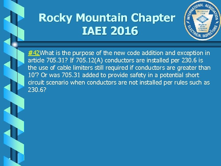 Rocky Mountain Chapter IAEI 2016 #42 What is the purpose of the new code