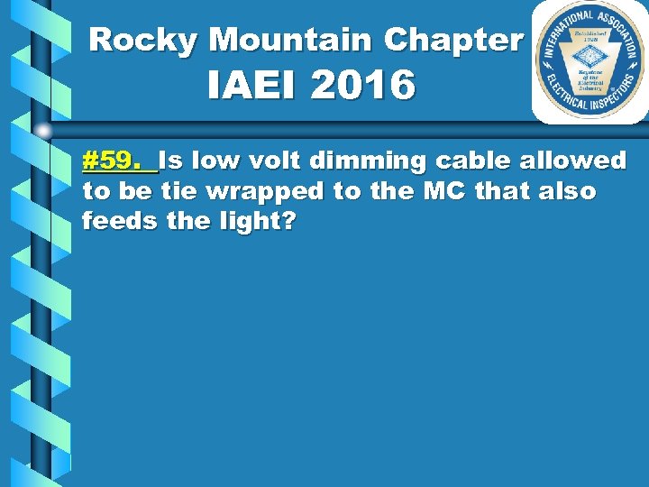 Rocky Mountain Chapter IAEI 2016 #59. Is low volt dimming cable allowed to be