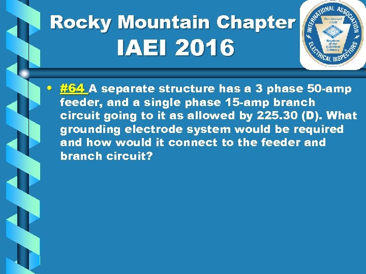 Rocky Mountain Chapter IAEI 2016 • #64 A separate structure has a 3 phase