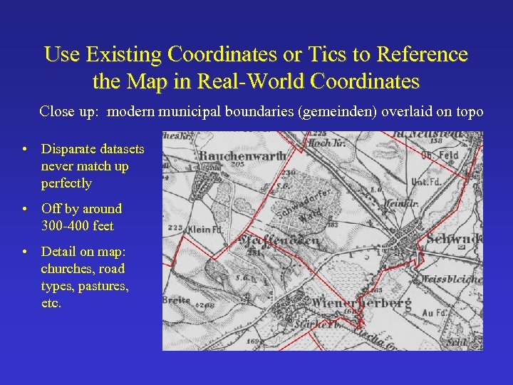 Use Existing Coordinates or Tics to Reference the Map in Real-World Coordinates Close up: