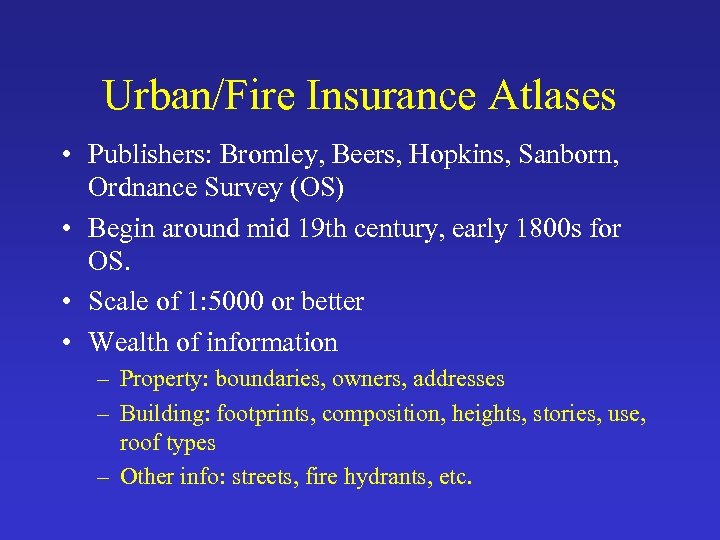 Urban/Fire Insurance Atlases • Publishers: Bromley, Beers, Hopkins, Sanborn, Ordnance Survey (OS) • Begin
