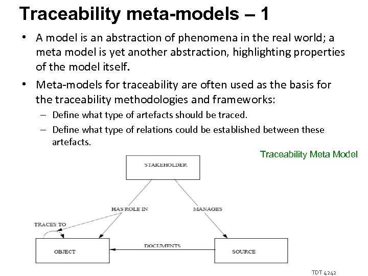 Traceability meta-models – 1 • A model is an abstraction of phenomena in the