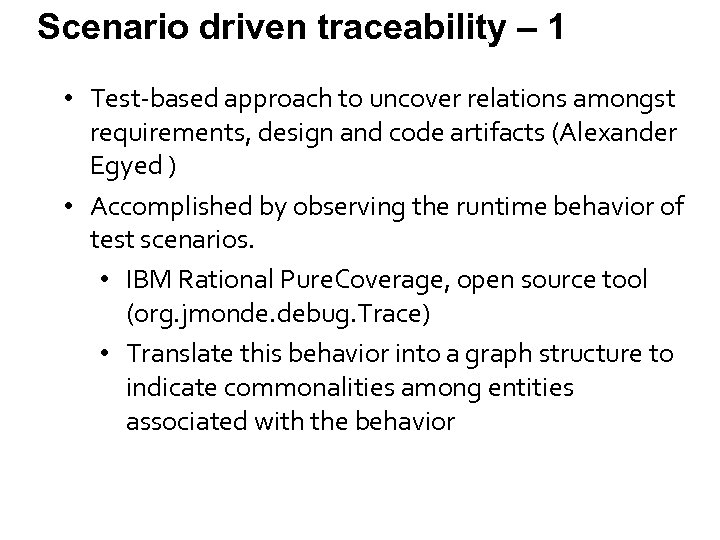 Scenario driven traceability – 1 • Test-based approach to uncover relations amongst requirements, design