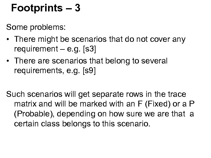 Footprints – 3 Some problems: • There might be scenarios that do not cover