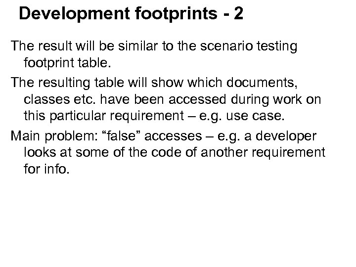 Development footprints - 2 The result will be similar to the scenario testing footprint