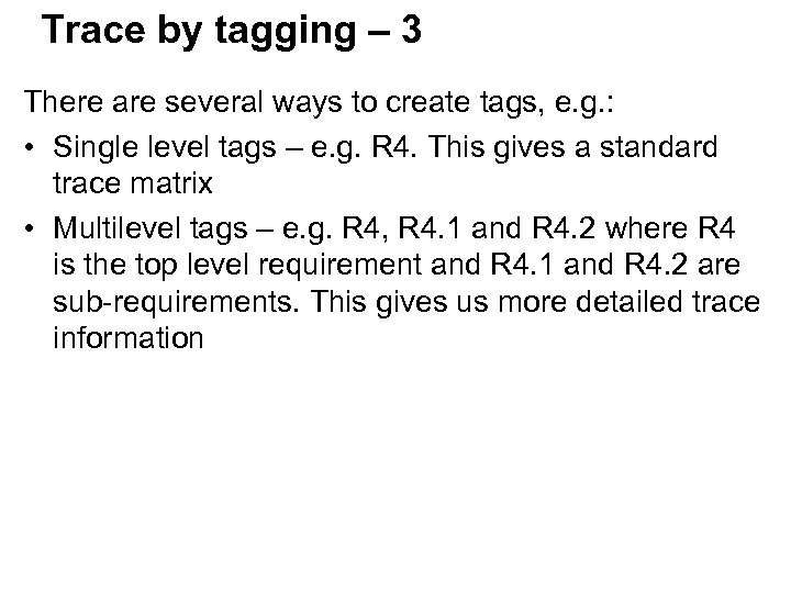 Trace by tagging – 3 There are several ways to create tags, e. g.