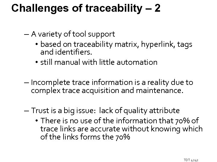 Challenges of traceability – 2 – A variety of tool support • based on