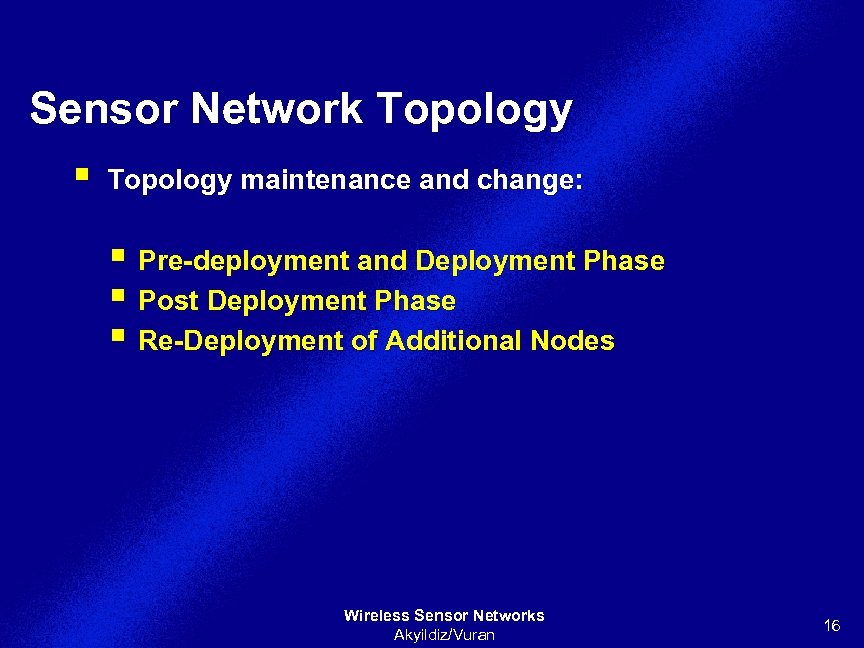 Sensor Network Topology § Topology maintenance and change: § Pre-deployment and Deployment Phase §