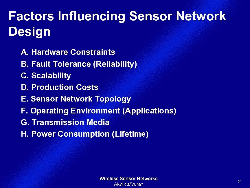 Factors Influencing Sensor Network Design A. Hardware Constraints B. Fault Tolerance (Reliability) C. Scalability