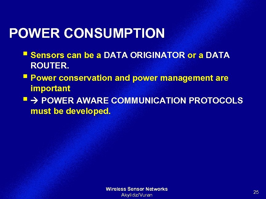 POWER CONSUMPTION § Sensors can be a DATA ORIGINATOR or a DATA ROUTER. §