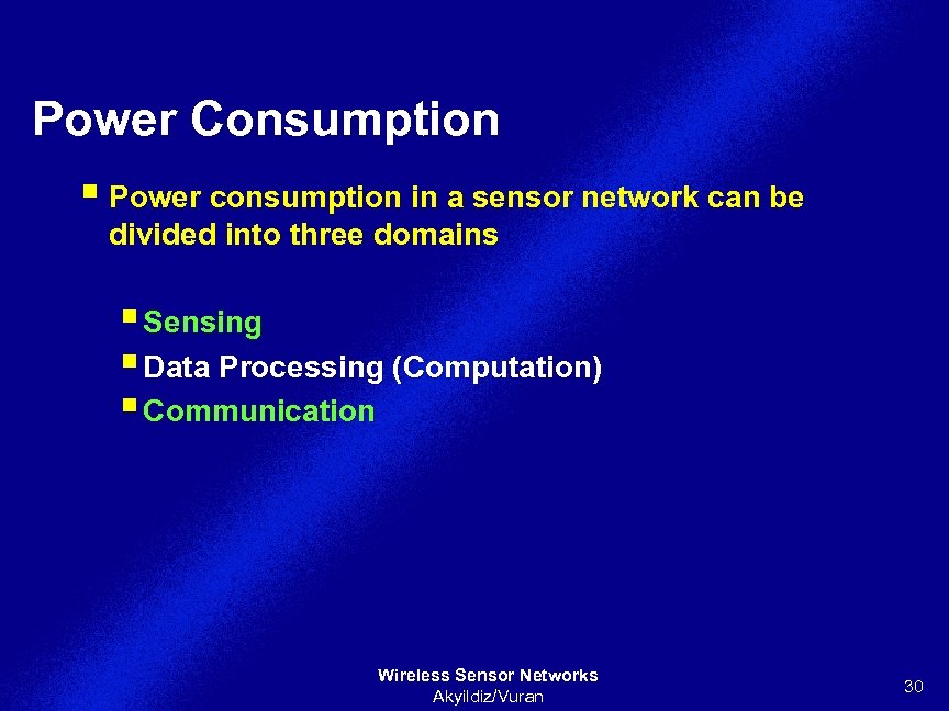 Power Consumption § Power consumption in a sensor network can be divided into three