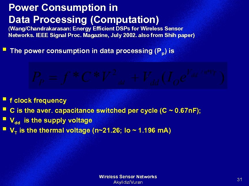 Power Consumption in Data Processing (Computation) (Wang/Chandrakarasan: Energy Efficient DSPs for Wireless Sensor Networks.