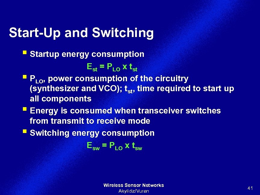 Start-Up and Switching § Startup energy consumption Est = PLO x tst § PLO,