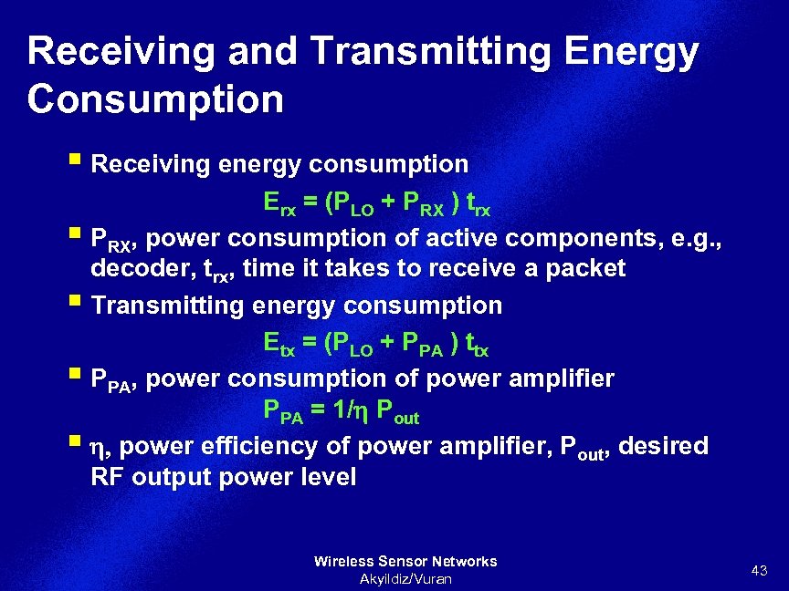 Receiving and Transmitting Energy Consumption § Receiving energy consumption Erx = (PLO + PRX