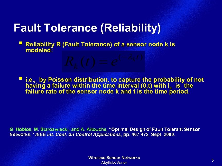 Fault Tolerance (Reliability) § Reliability R (Fault Tolerance) of a sensor node k is