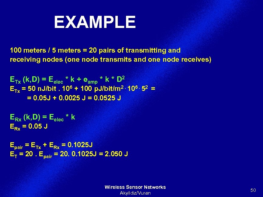 EXAMPLE 100 meters / 5 meters = 20 pairs of transmitting and receiving nodes