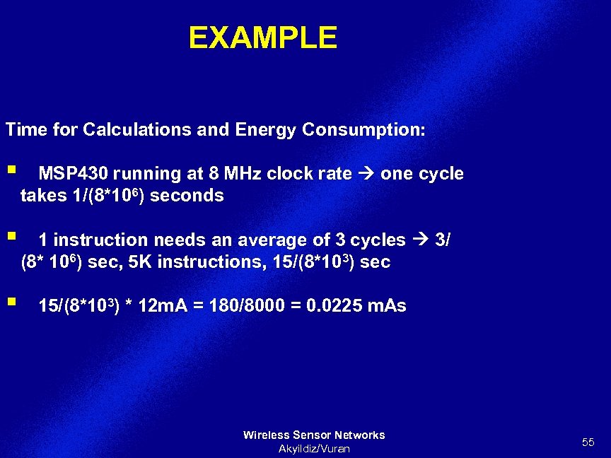 EXAMPLE Time for Calculations and Energy Consumption: § MSP 430 running at 8 MHz