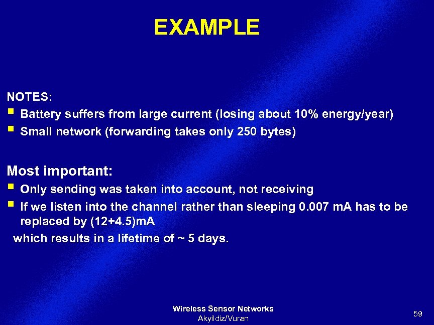 EXAMPLE NOTES: § Battery suffers from large current (losing about 10% energy/year) § Small