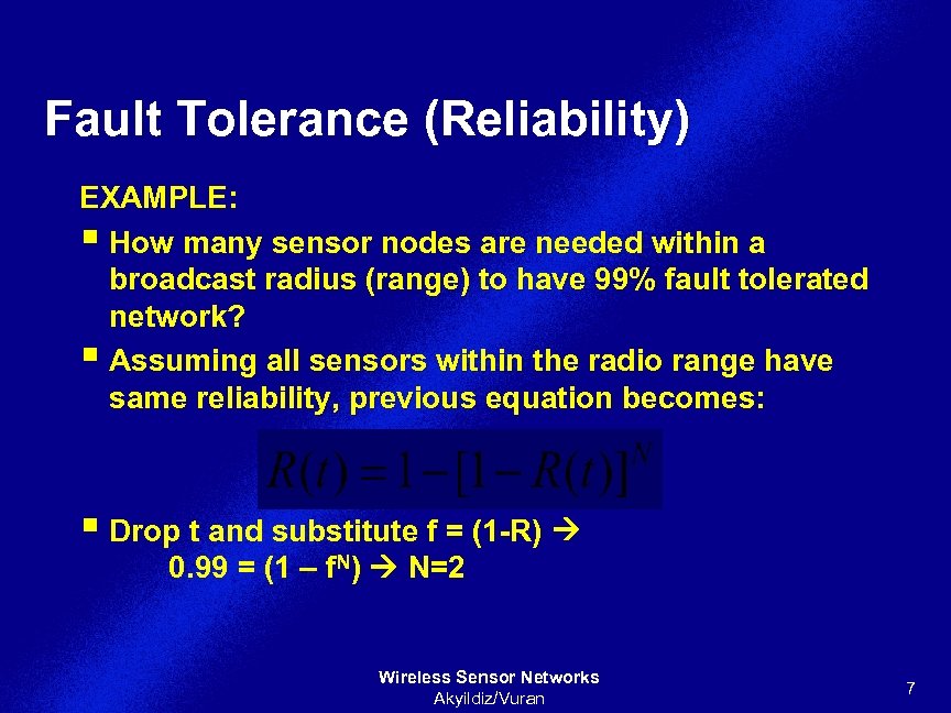 Fault Tolerance (Reliability) EXAMPLE: § How many sensor nodes are needed within a broadcast