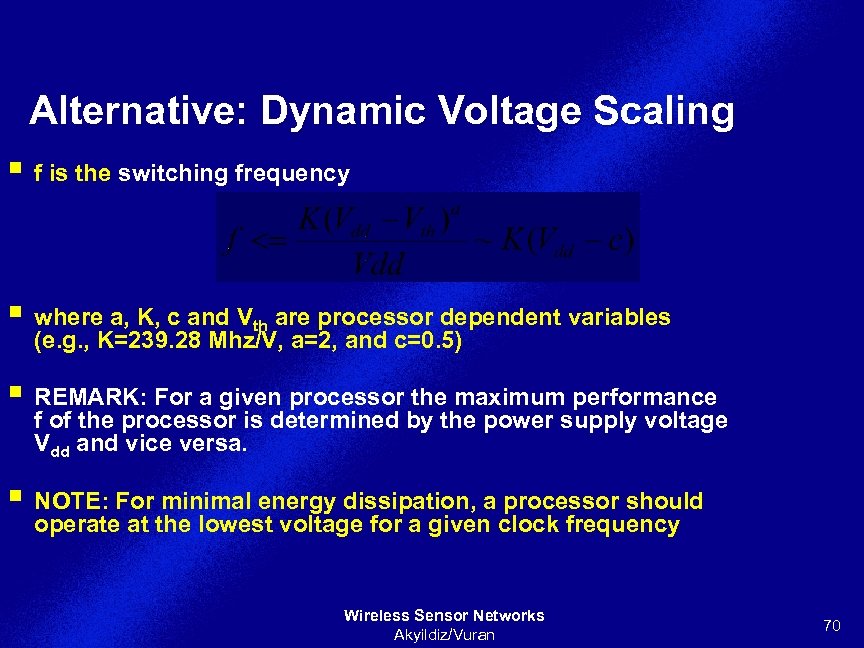 Alternative: Dynamic Voltage Scaling § f is the switching frequency § where a, K,