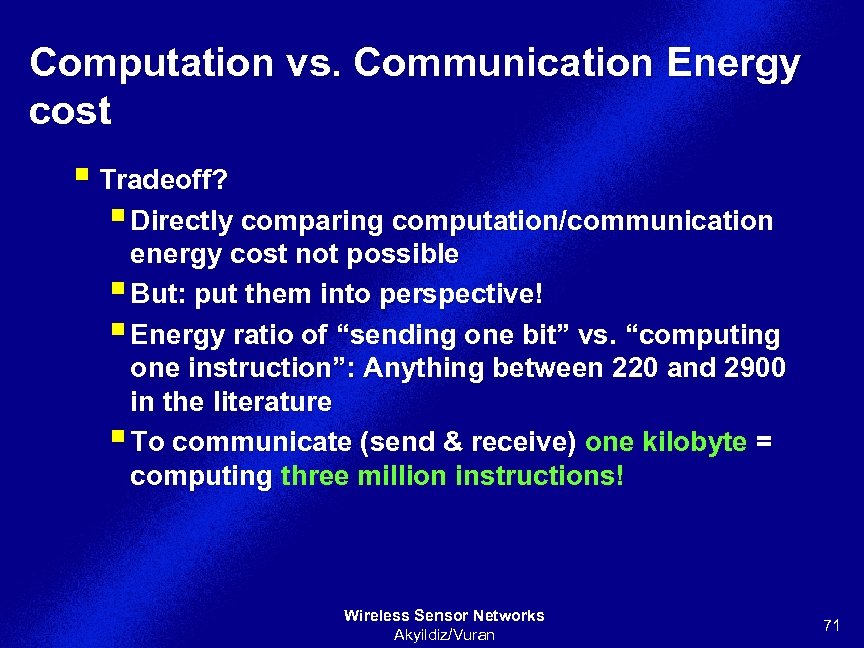 Computation vs. Communication Energy cost § Tradeoff? § Directly comparing computation/communication energy cost not