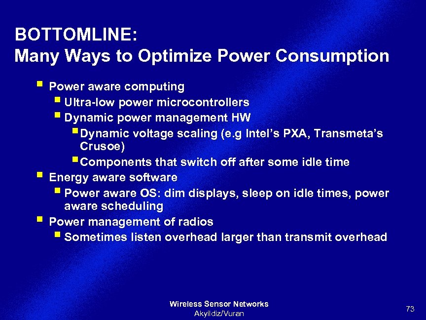 BOTTOMLINE: Many Ways to Optimize Power Consumption § Power aware computing § Ultra-low power