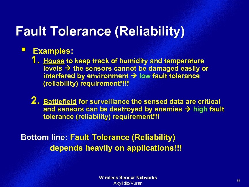 Fault Tolerance (Reliability) § Examples: 1. House to keep track of humidity and temperature