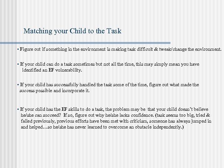 Matching your Child to the Task • Figure out if something in the environment