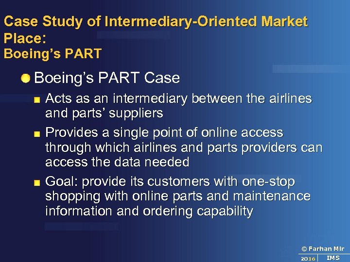 Case Study of Intermediary-Oriented Market Place: Boeing’s PART Case Acts as an intermediary between