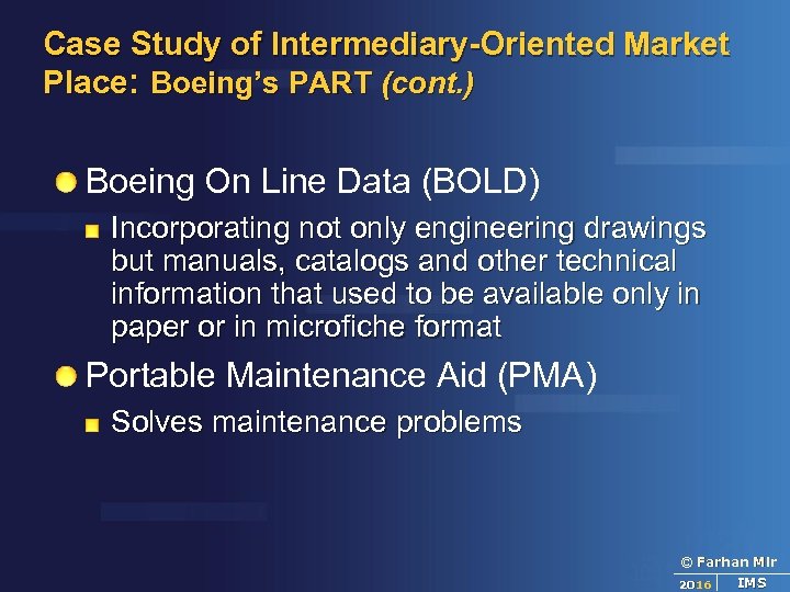 Case Study of Intermediary-Oriented Market Place: Boeing’s PART (cont. ) Boeing On Line Data