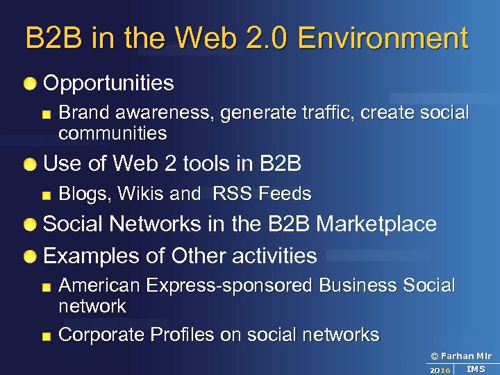 B 2 B in the Web 2. 0 Environment Opportunities Brand awareness, generate traffic,