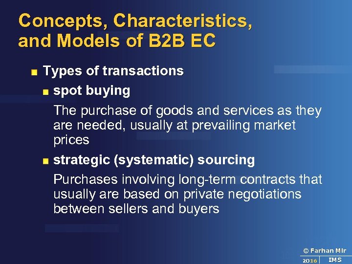 Concepts, Characteristics, and Models of B 2 B EC Types of transactions spot buying