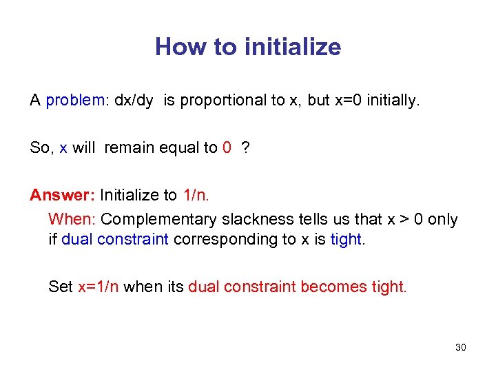 How to initialize A problem: dx/dy is proportional to x, but x=0 initially. So,