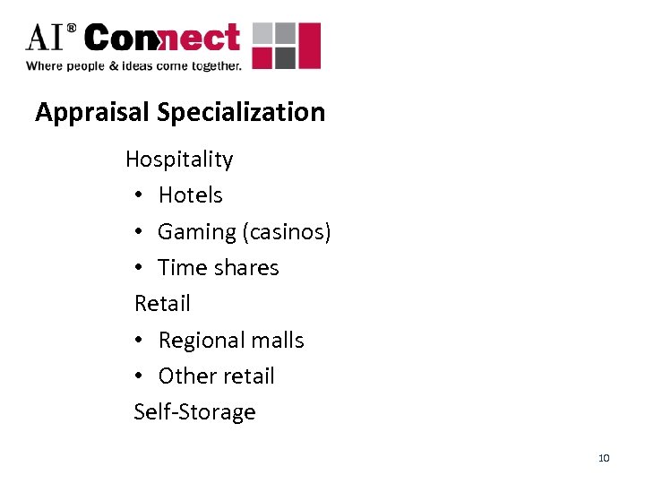 Appraisal Specialization Hospitality • Hotels • Gaming (casinos) • Time shares Retail • Regional