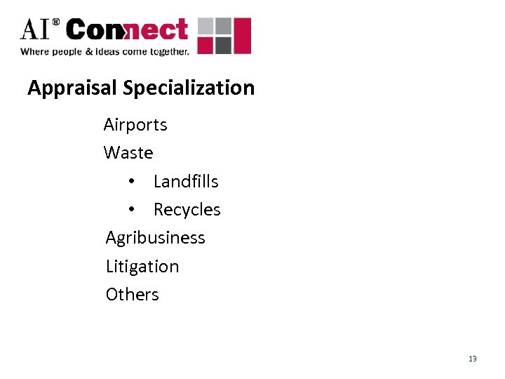 Appraisal Specialization Airports Waste • Landfills • Recycles Agribusiness Litigation Others 13 