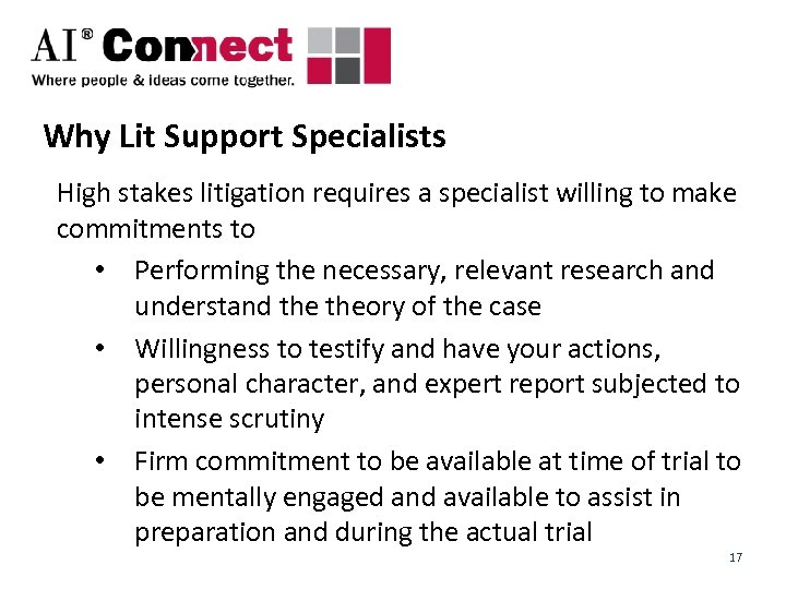 Why Lit Support Specialists High stakes litigation requires a specialist willing to make commitments