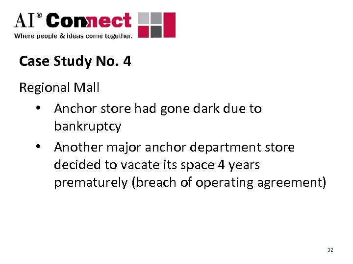 Case Study No. 4 Regional Mall • Anchor store had gone dark due to