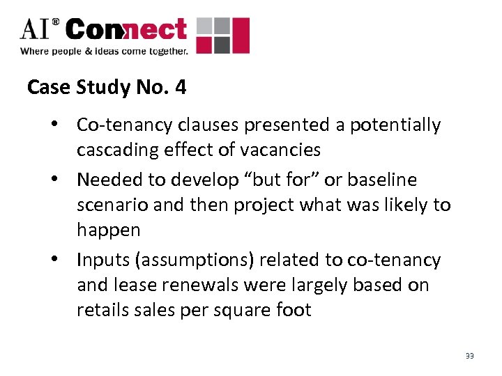 Case Study No. 4 • Co-tenancy clauses presented a potentially cascading effect of vacancies